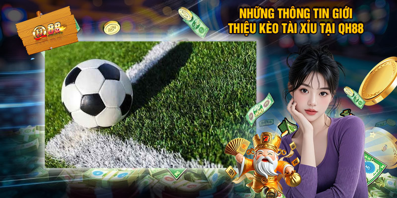 Khám phá kèo tài xỉu là gì?